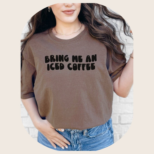 Bring Me An Iced Coffee Shirt