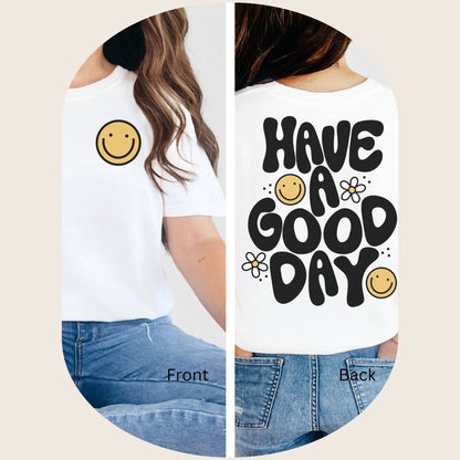 Have A Good Day Shirt