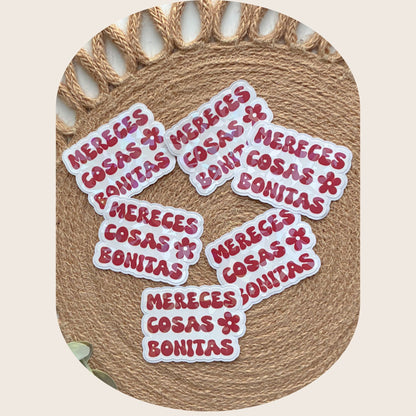 Mereces Cosas Bonitas Sticker