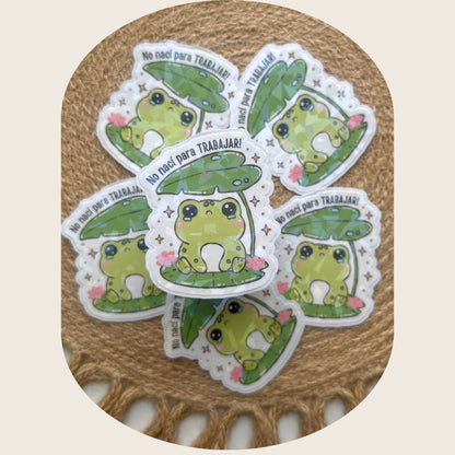 No Nací Para Trabajar Sticker