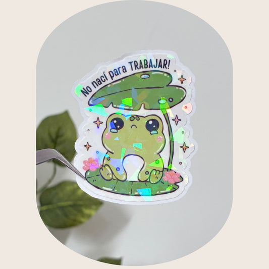 No Nací Para Trabajar Sticker