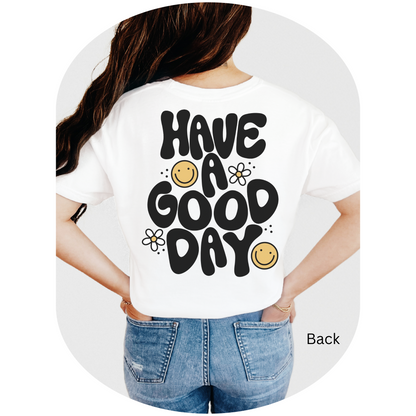 Have A Good Day Shirt