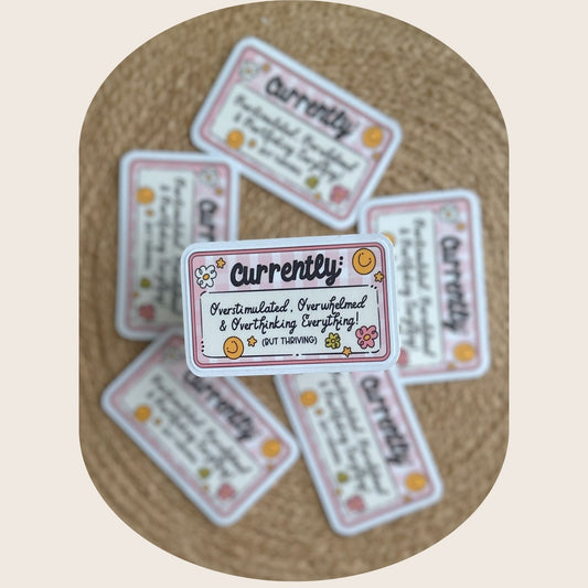 Overstimulated, Overwhelmed Sticker
