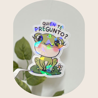 Quien Te Pregunto Sticker