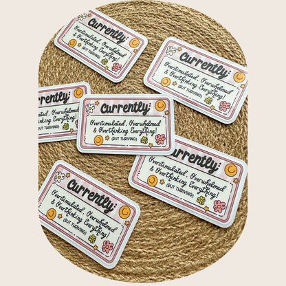 Overstimulated, Overwhelmed Sticker