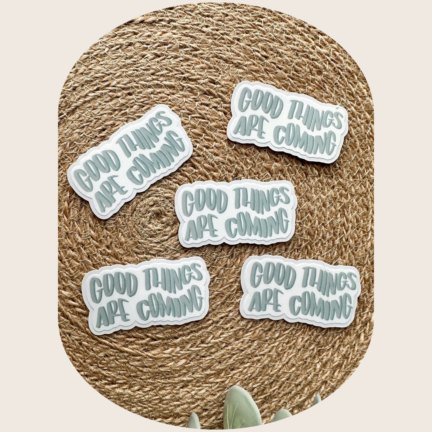 Good Things Are Coming Sticker