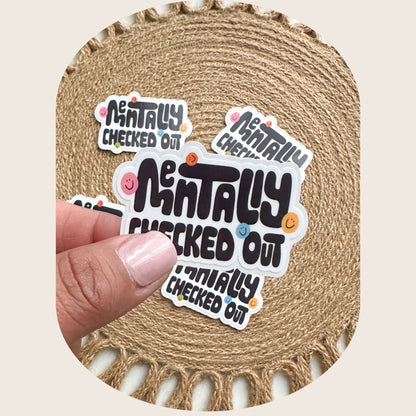 Mentally Checked Out Sticker